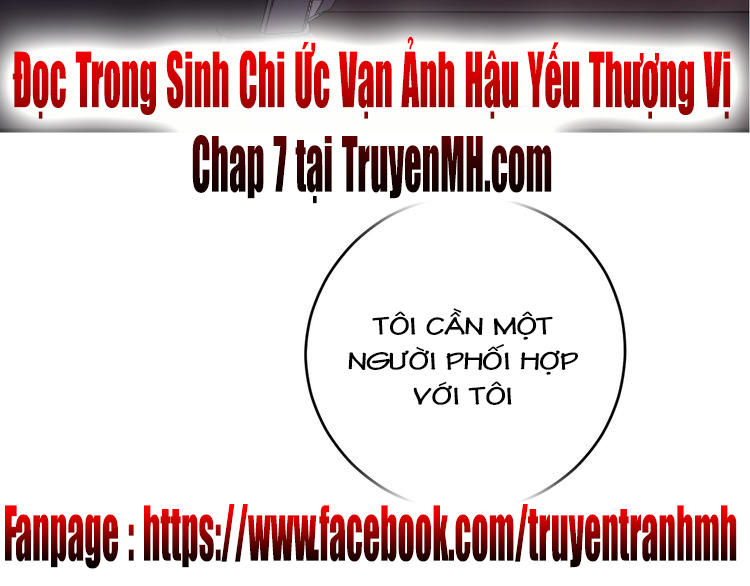 Trùng Sinh Chi Ức Mặc Ảnh Hậu Yêu Thượng Vị Chapter 6 - Trang 2