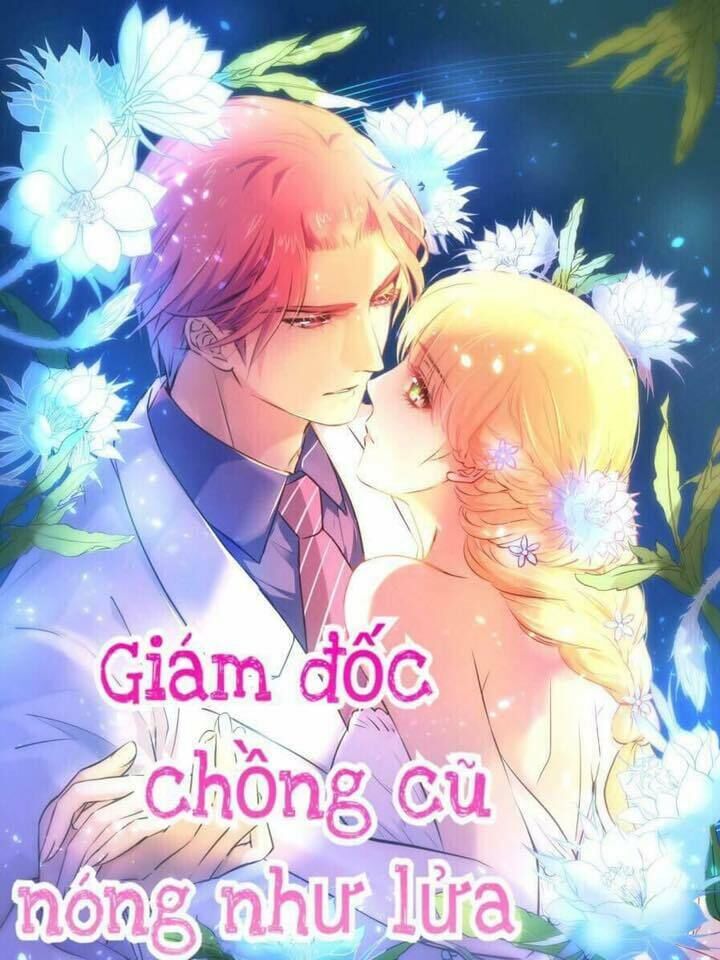 Giám Đốc Chồng Cũ Nóng Như Lửa Chapter 7 - Trang 2