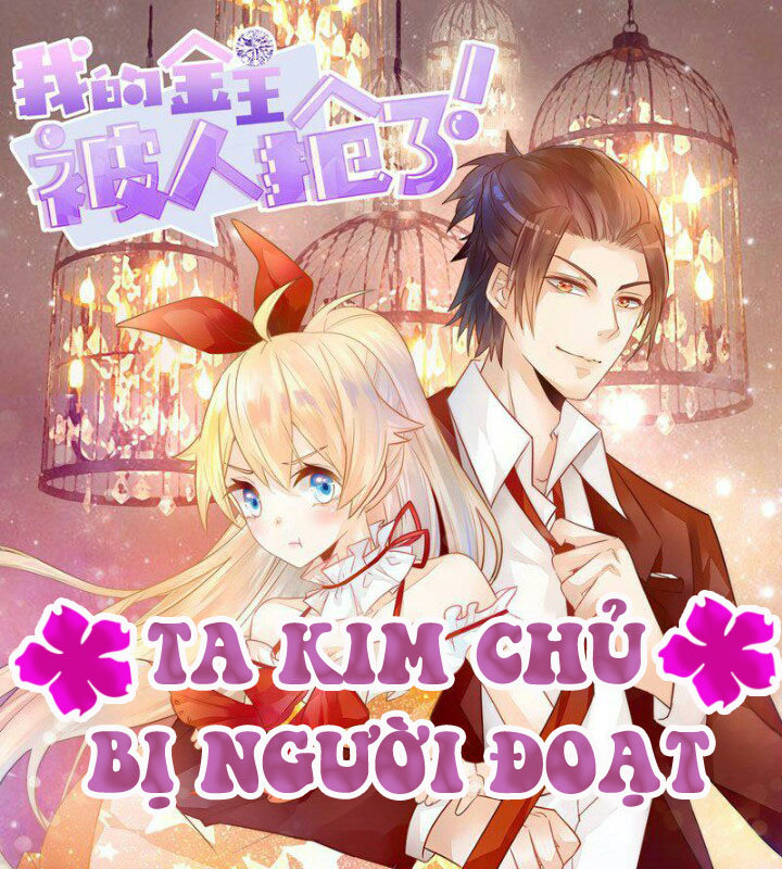 Ta Kim Chủ Bị Người Đoạt Chapter 1 - Trang 2