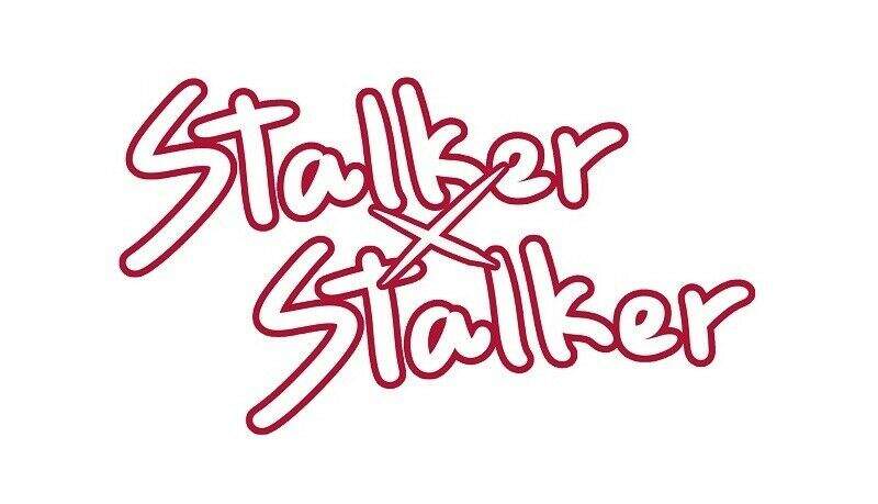 Stalker X Stalker Chapter 53 - Trang 2