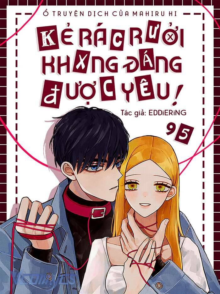 Kẻ Rác Rưởi Không Đáng Được Yêu Chapter 95 - Trang 2