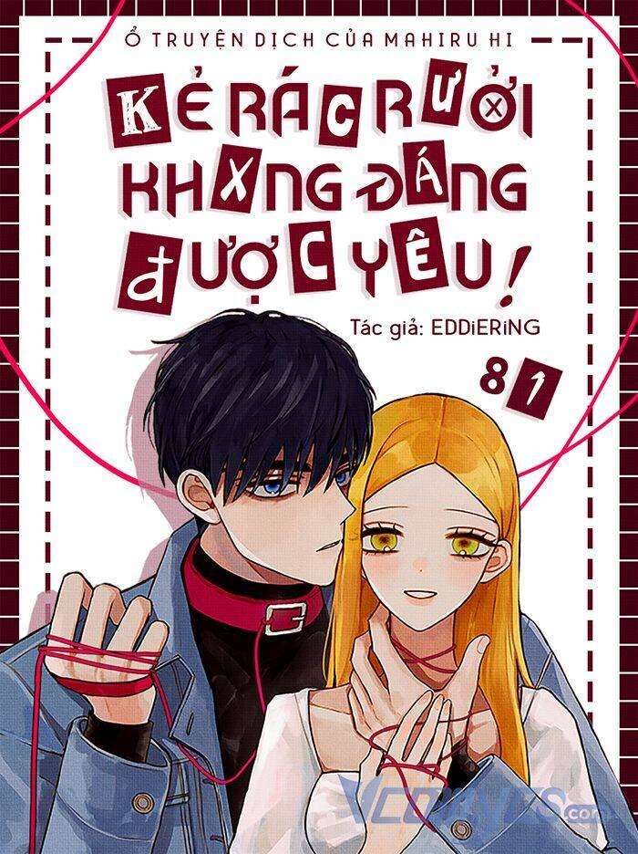 Kẻ Rác Rưởi Không Đáng Được Yêu Chapter 81 - Trang 2