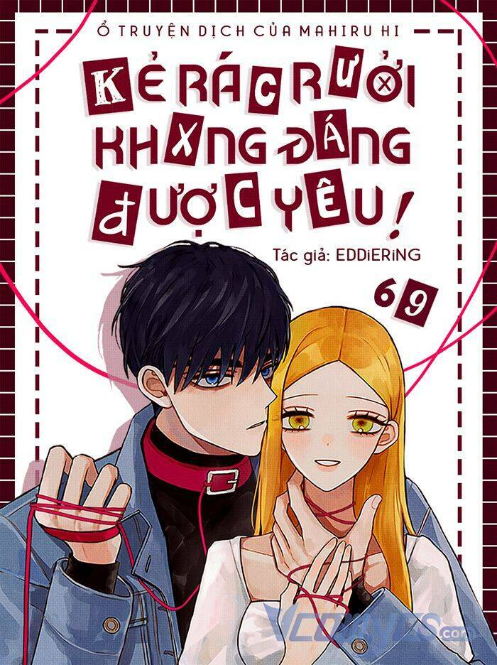 Kẻ Rác Rưởi Không Đáng Được Yêu Chapter 69 - Trang 2