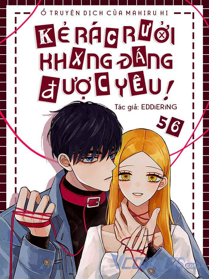 Kẻ Rác Rưởi Không Đáng Được Yêu Chapter 56 - Trang 2