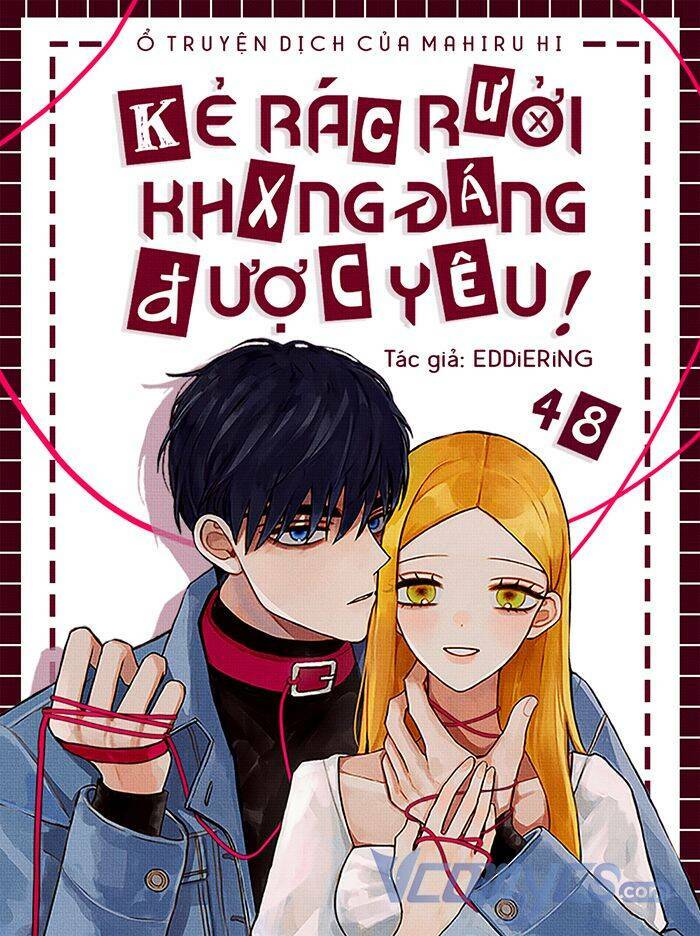 Kẻ Rác Rưởi Không Đáng Được Yêu Chapter 48 - Trang 2