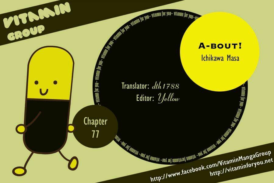 A-Bout! Chapter 77 - Trang 2