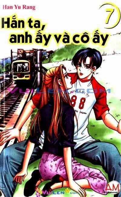 Hắn Ta, Anh Ấy Và Cô Ấy – He And That Girl Chapter 7 - Trang 2