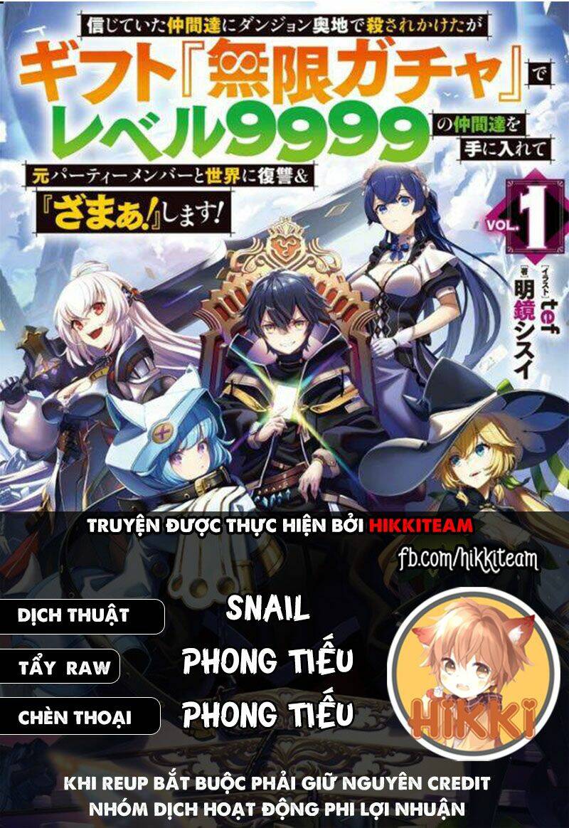 Bị Phản Bội Bởi Đồng Đội Và Sở Hữu [Gacha Không Giới Hạn] Lv.9999 Chapter 18 - Trang 2