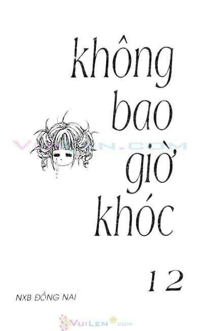 Không Bao Giờ Khóc Chapter 12 - Trang 2