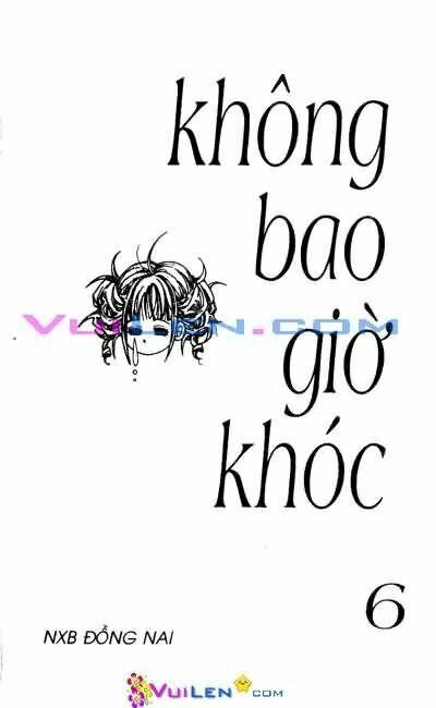 Không Bao Giờ Khóc Chapter 6 - Trang 2