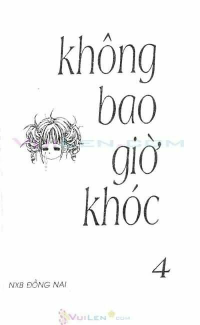 Không Bao Giờ Khóc Chapter 4 - Trang 2