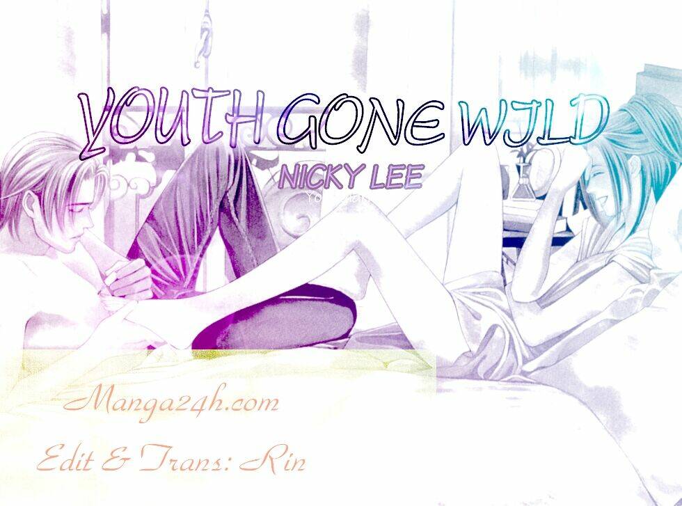 Youth Gone Wild – Tuổi Trẻ Cuồng Nhiệt Chapter 10 - Trang 2