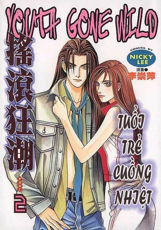 Youth Gone Wild – Tuổi Trẻ Cuồng Nhiệt Chapter 7 - Trang 2