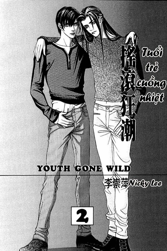 Youth Gone Wild – Tuổi Trẻ Cuồng Nhiệt Chapter 7 - Trang 2