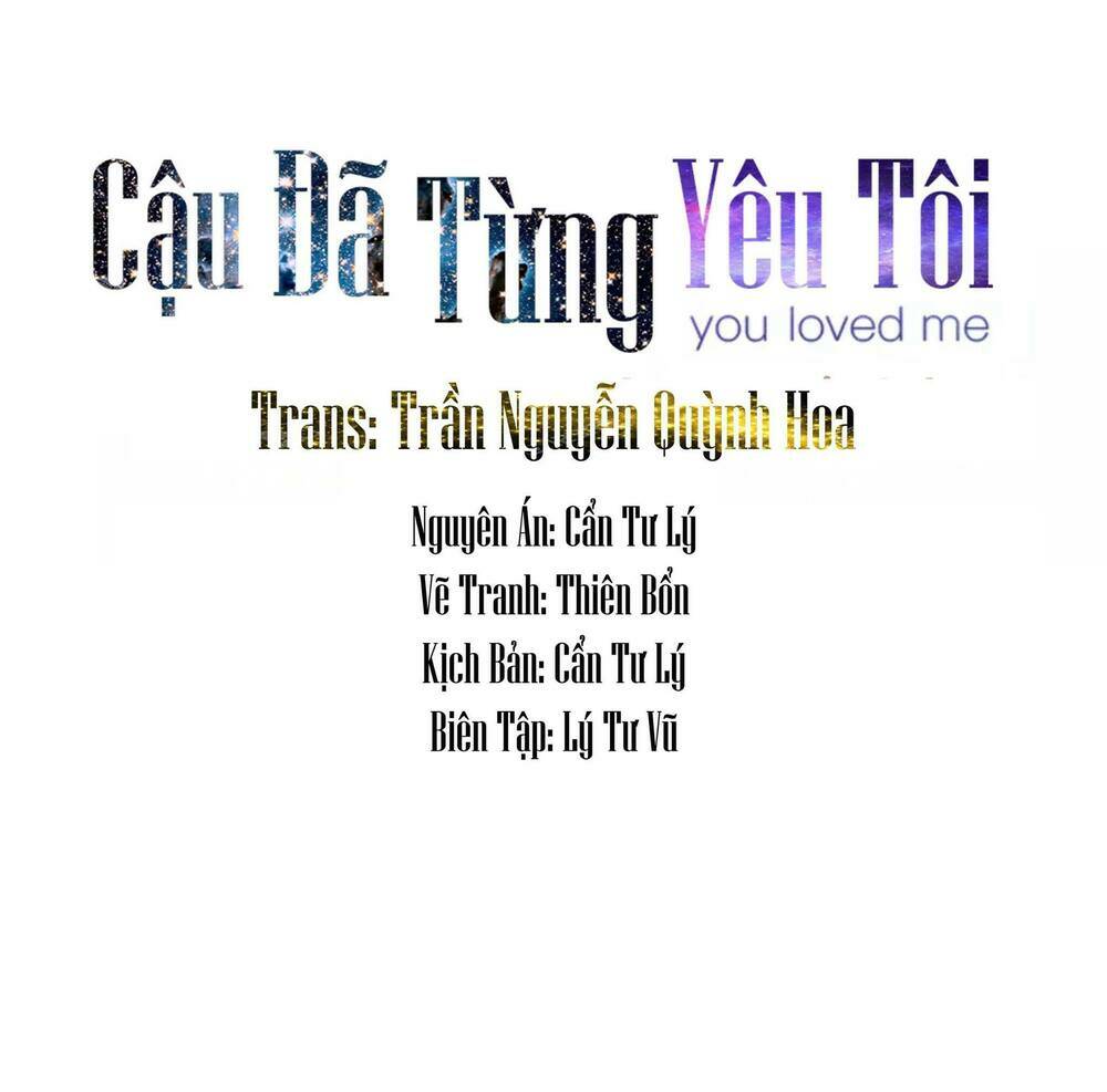 Cậu Đã Từng Yêu Tôi Chapter 14 - Trang 2