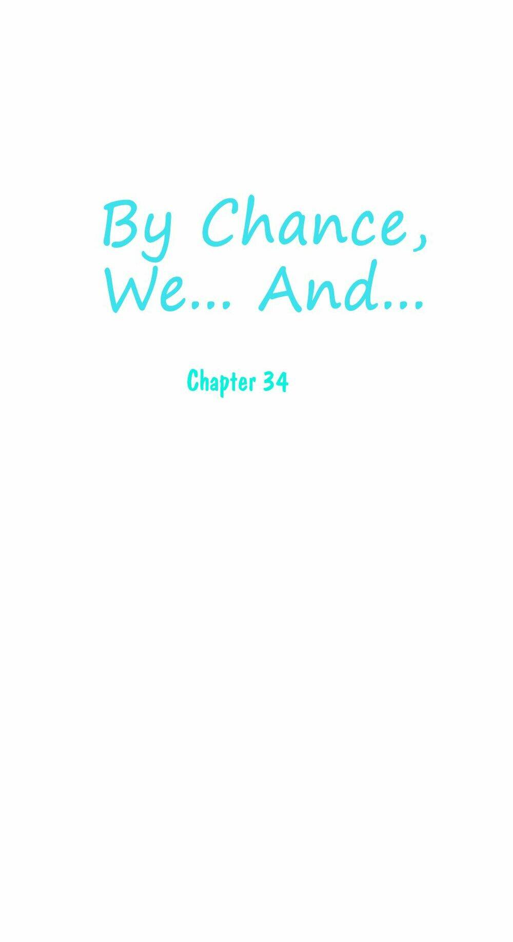 By Chance, We… And… Chapter 34 - Trang 2