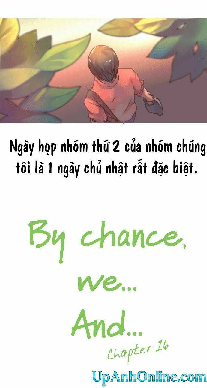 By Chance, We… And… Chapter 16 - Trang 2