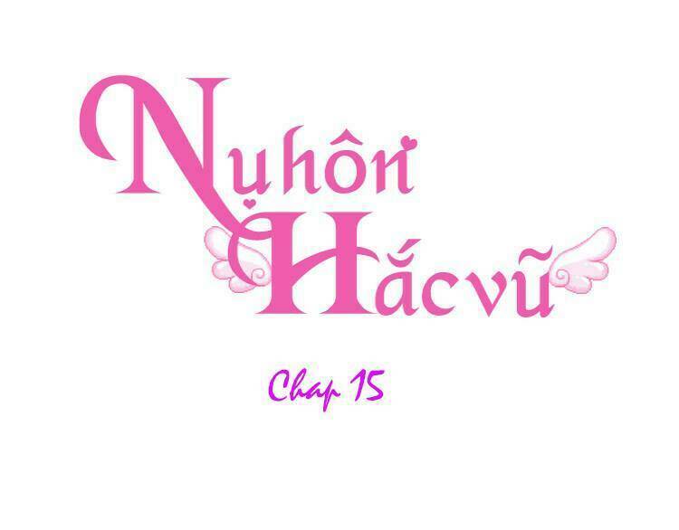 Nụ Hôn Hắc Vũ Chapter 15 - Trang 2