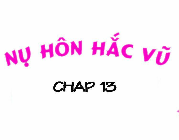 Nụ Hôn Hắc Vũ Chapter 13 - Trang 2