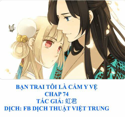 Bạn Trai Tôi Là Cẩm Y Vệ Chapter 74 - Trang 2