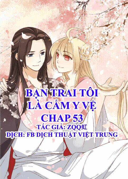 Bạn Trai Tôi Là Cẩm Y Vệ Chapter 53 - Trang 2