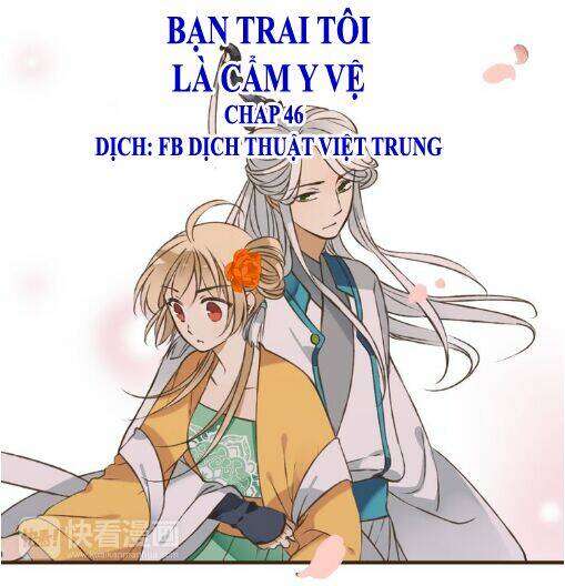 Bạn Trai Tôi Là Cẩm Y Vệ Chapter 46 - Trang 2