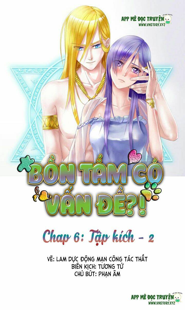 Bồn Tắm Có Vấn Đề?! Chapter 6 - Trang 2