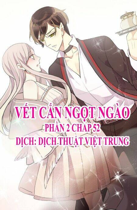 Vết Cắn Ngọt Ngào 2 Chapter 53 - Trang 2