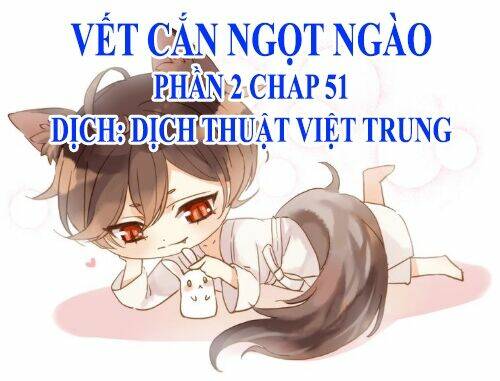 Vết Cắn Ngọt Ngào 2 Chapter 52 - Trang 2