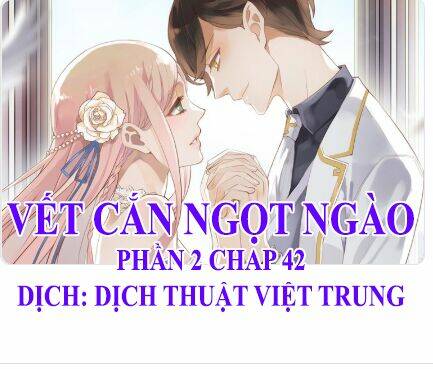 Vết Cắn Ngọt Ngào 2 Chapter 43 - Trang 2