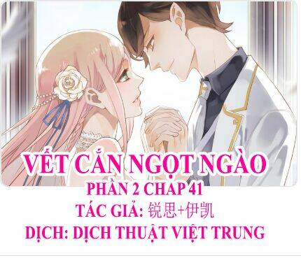 Vết Cắn Ngọt Ngào 2 Chapter 42 - Trang 2