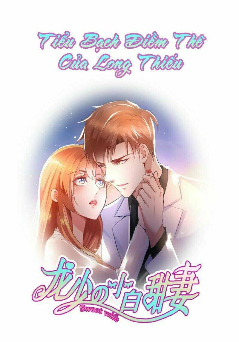 Tiểu Bạch Điềm Thê Của Long Thiếu Chapter 0 - Trang 2