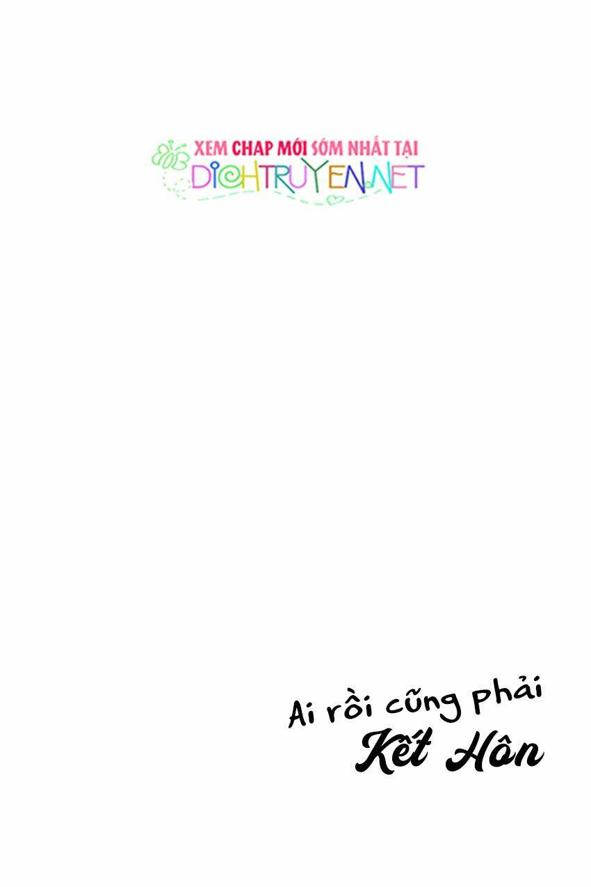 Ai Rồi Cũng Phải Kết Hôn Chapter 44 - Trang 2