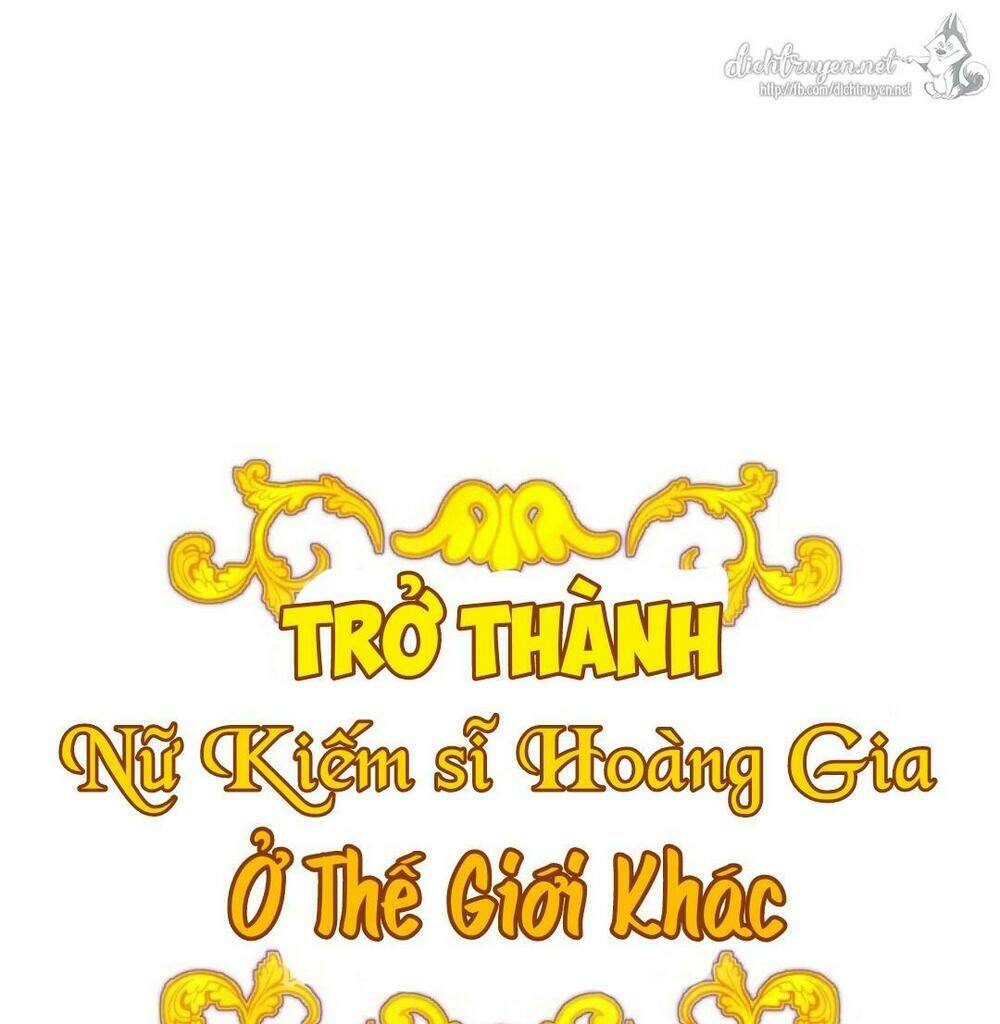 Trở Thành Nữ Kiếm Sĩ Hoàng Gia Ở Thế Giới Khác Chapter 15 - Trang 2