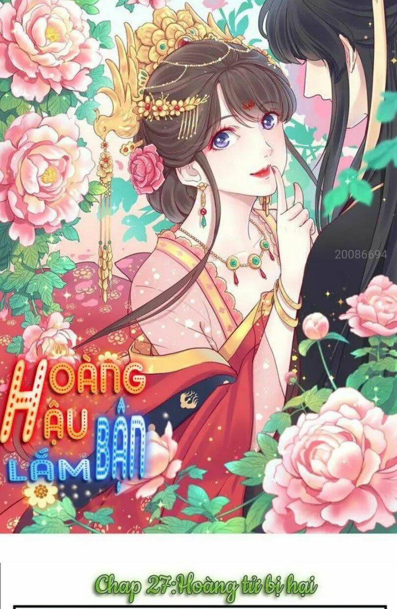 Hoàng Hậu Bận Lắm Chapter 27 - Trang 2