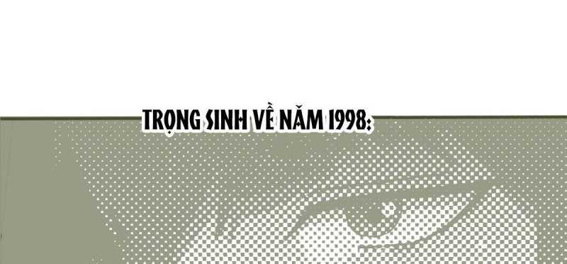 Trùng Sinh Về 1998, Yêu Đương Không Bằng Trở Nên Lớn Mạnh Chapter 0 - Trang 2