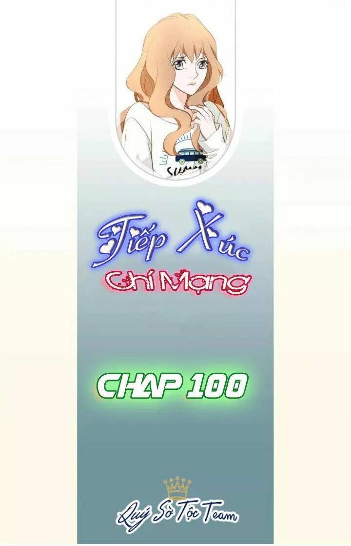 Tiếp Xúc Chí Mạng Chapter 100 - Trang 2