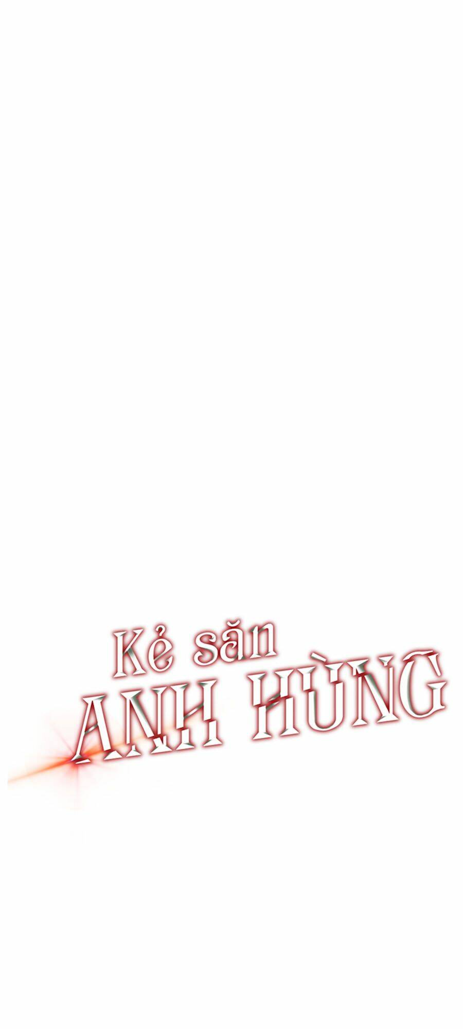 Kẻ Săn Anh Hùng Chapter 39 - Trang 2