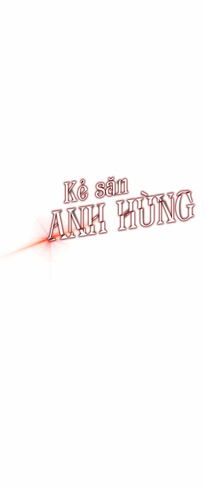 Kẻ Săn Anh Hùng Chapter 36 - Trang 2