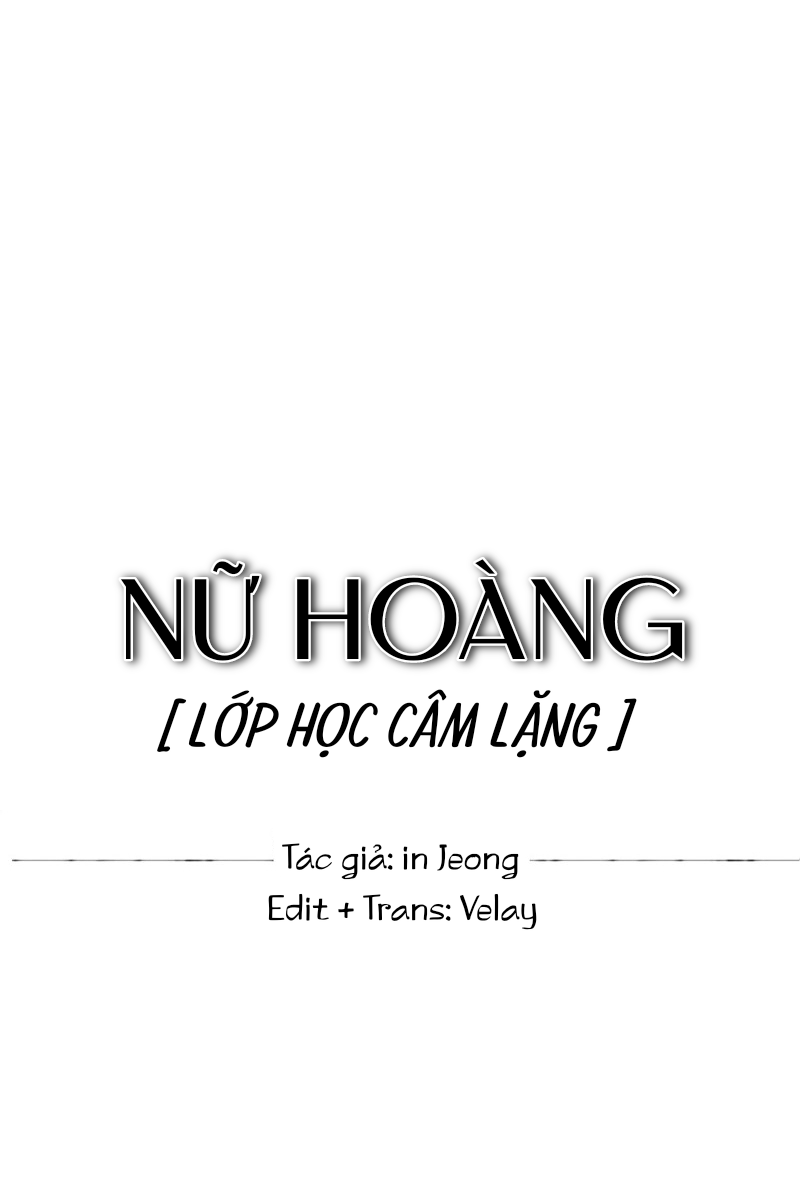 Nữ Hoàng: Lớp Học Câm Lặng Chapter 3 - Trang 2