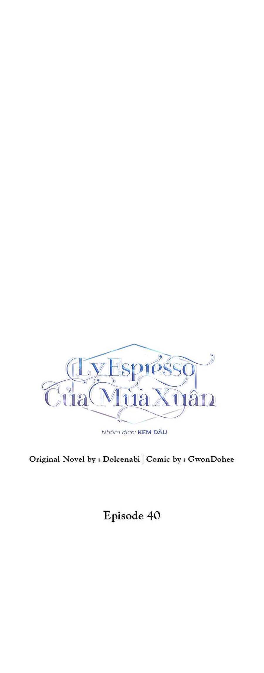 Mùa Xuân Của Espresso Chapter 40 - Trang 2