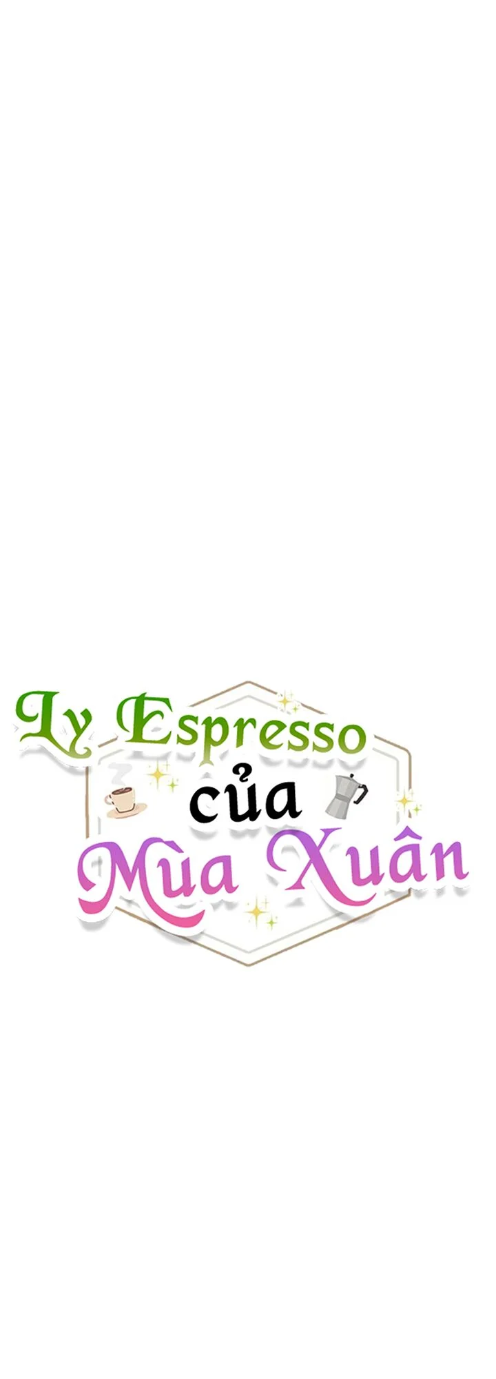 Mùa Xuân Của Espresso Chapter 6 - Trang 2