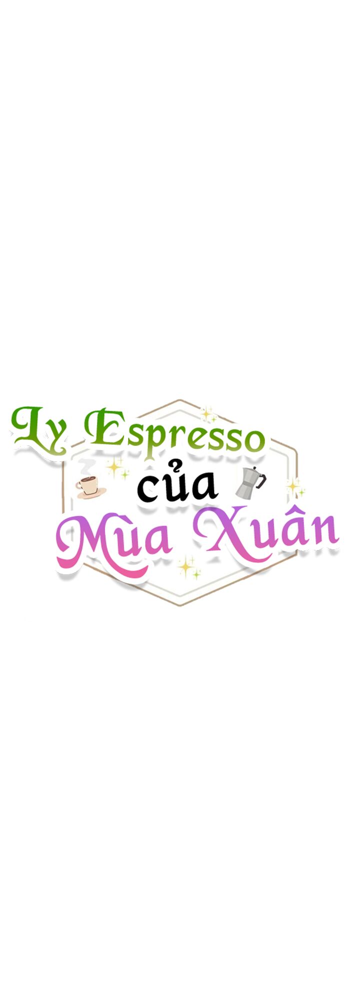 Mùa Xuân Của Espresso Chapter 5 - Trang 2