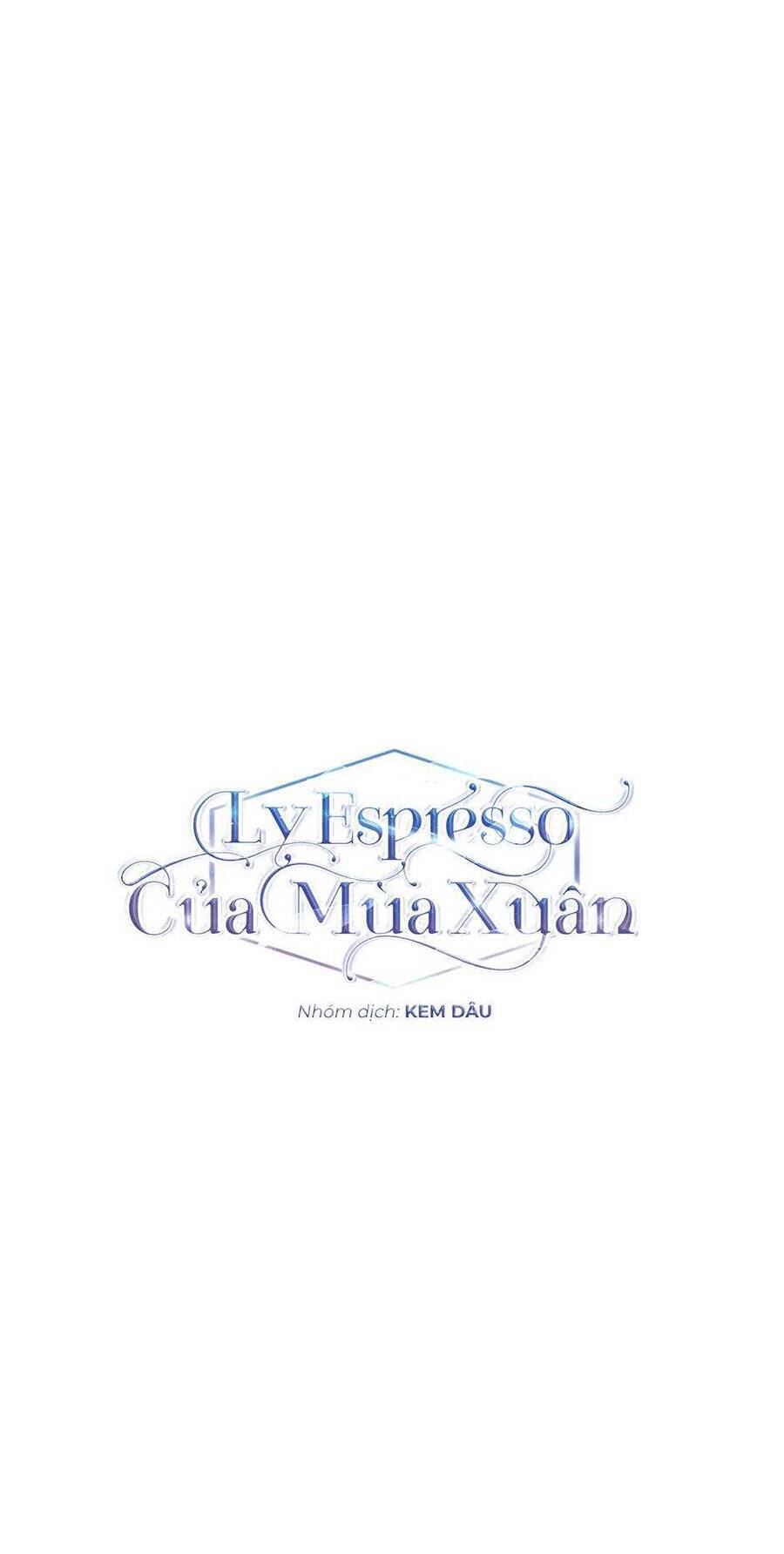 Ly Espresso Của Mùa Xuân Chapter 26 - Trang 2