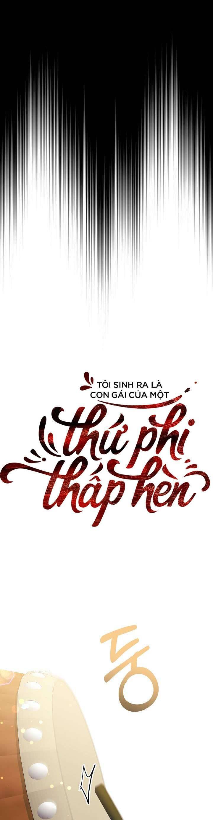 Tôi Sinh Ra Là Con Gái Của Một Thứ Phi Thấp Hèn Chapter 22 - Trang 2