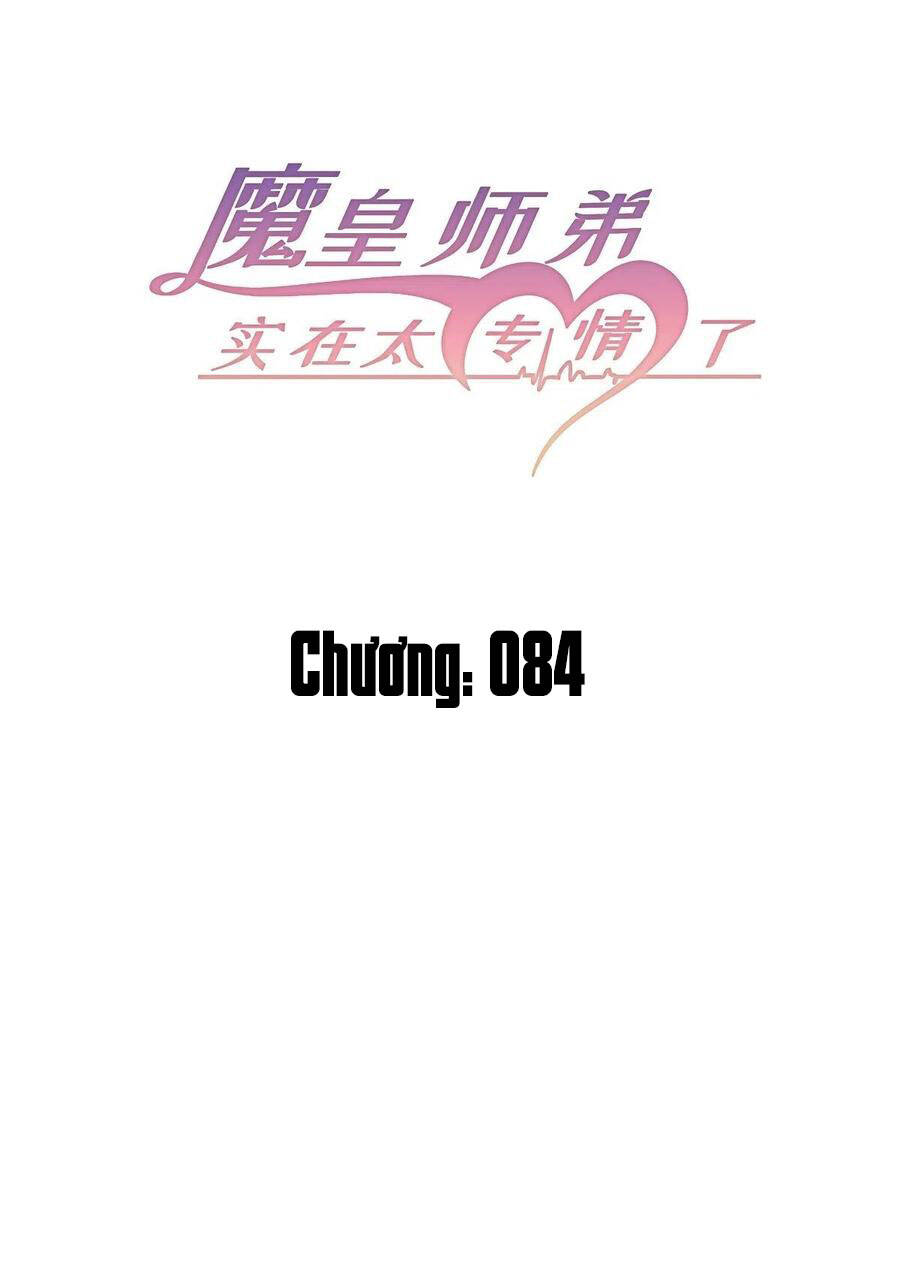 Ma Hoàng Sư Đệ Quả Thực Quá Chung Tình Chapter 84 - Trang 2