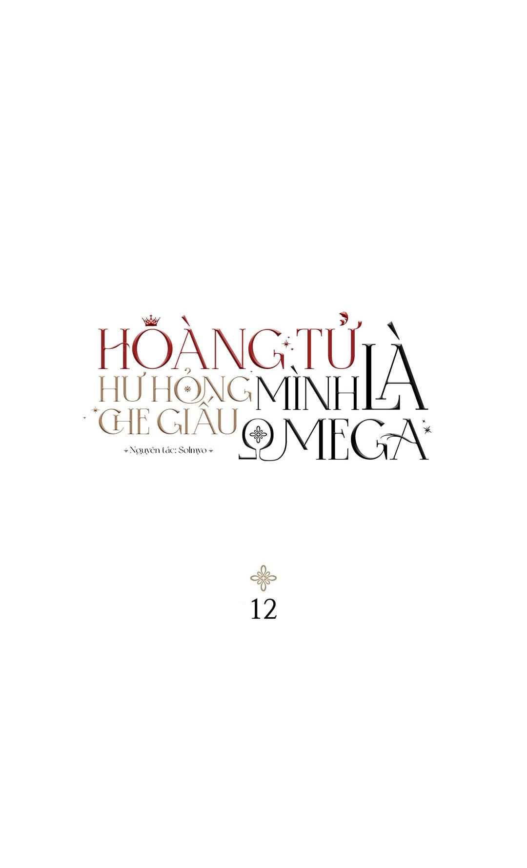 Hoàng Tử Hư Hỏng Che Giấu Mình Là Omega Chapter 12 - Trang 2