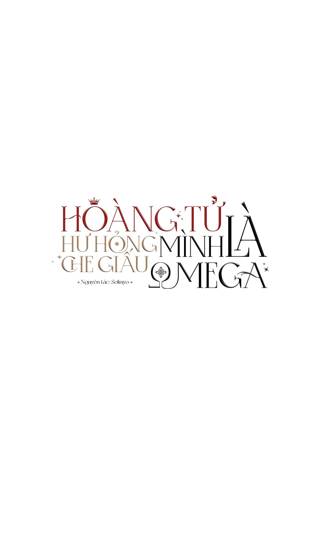 Hoàng Tử Hư Hỏng Che Giấu Mình Là Omega Chapter 11 - Trang 2