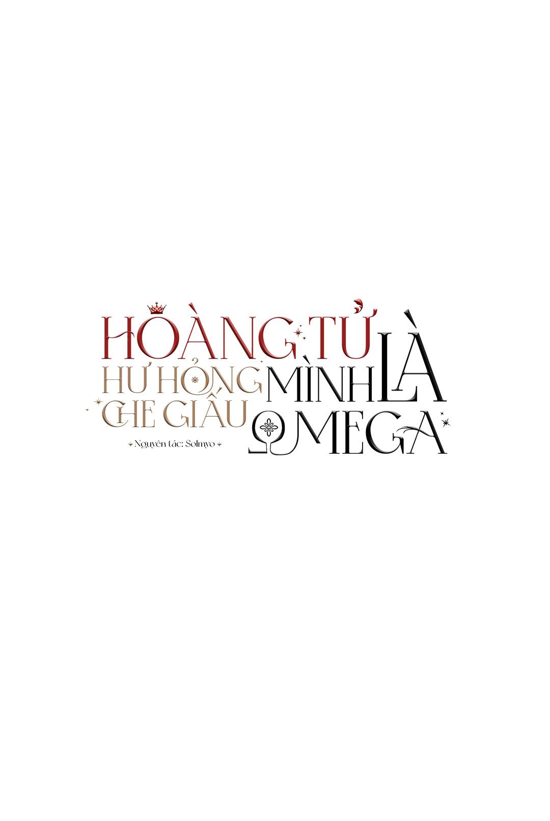 Hoàng Tử Hư Hỏng Che Giấu Mình Là Omega Chapter 10 - Trang 2