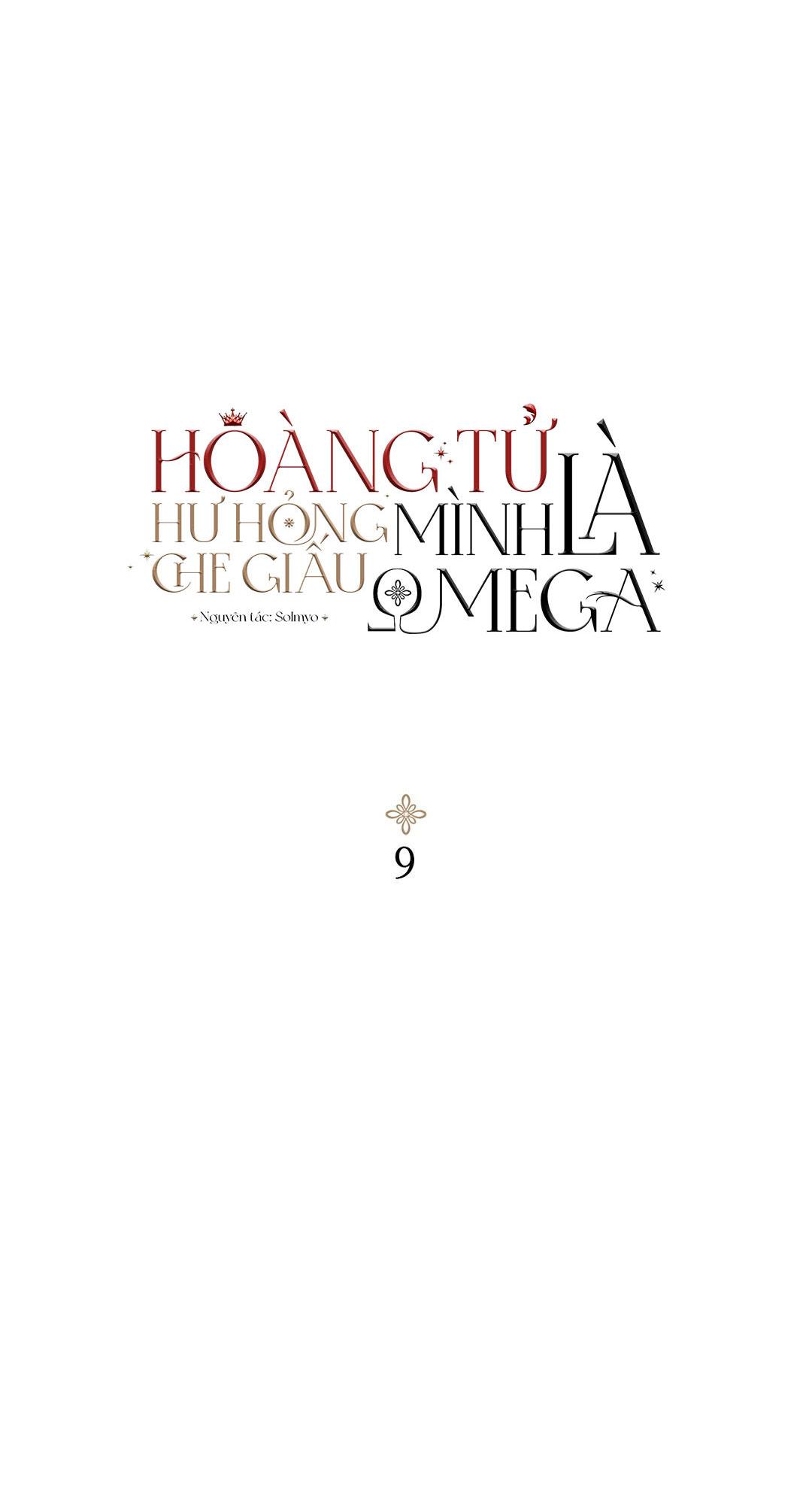 Hoàng Tử Hư Hỏng Che Giấu Mình Là Omega Chapter 9 - Trang 2